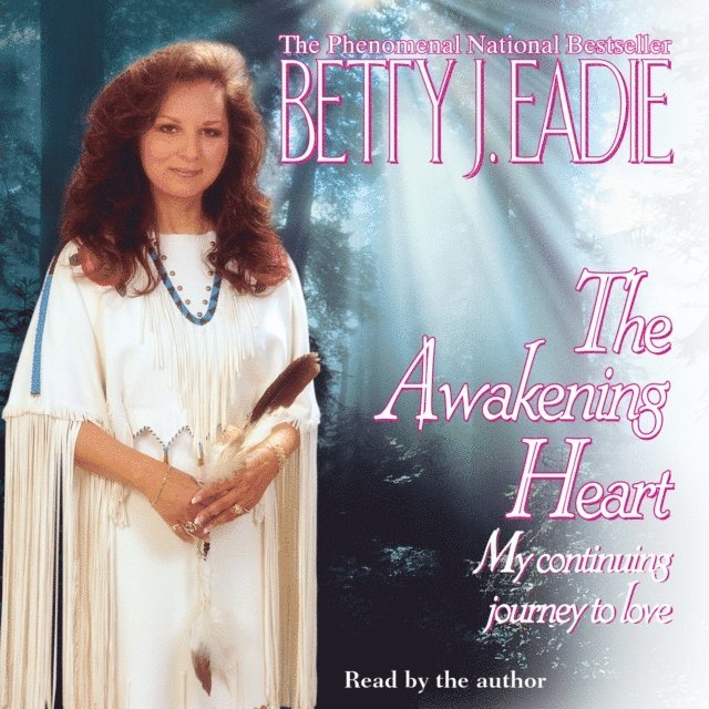 Betty J. Eadie - Awakening Heart, Ljudbok