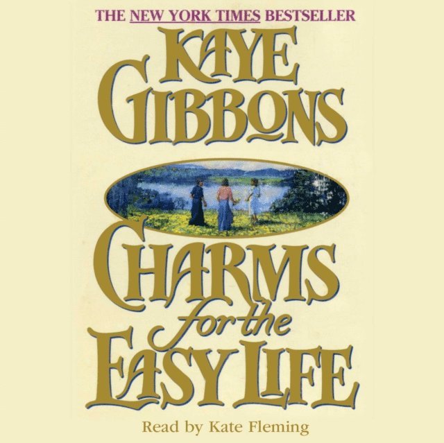 Kaye Gibbons - Charms for the Easy Life, Ljudbok