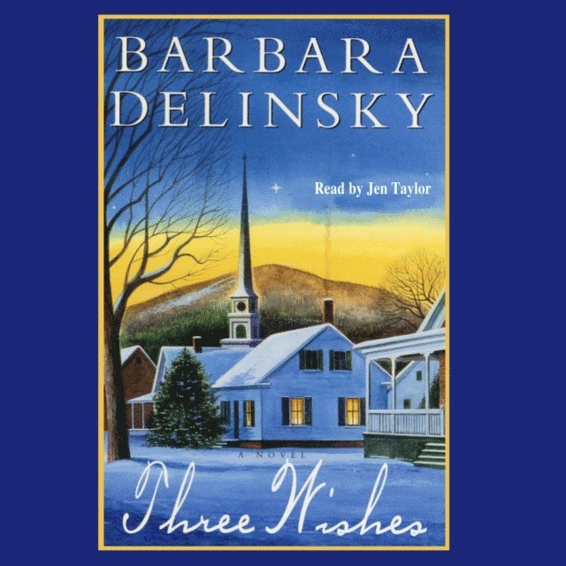 Barbara Delinsky - Three Wishes, Ljudbok