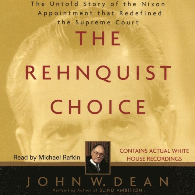 John W. Dean - Rehnquist Choice, Ljudbok