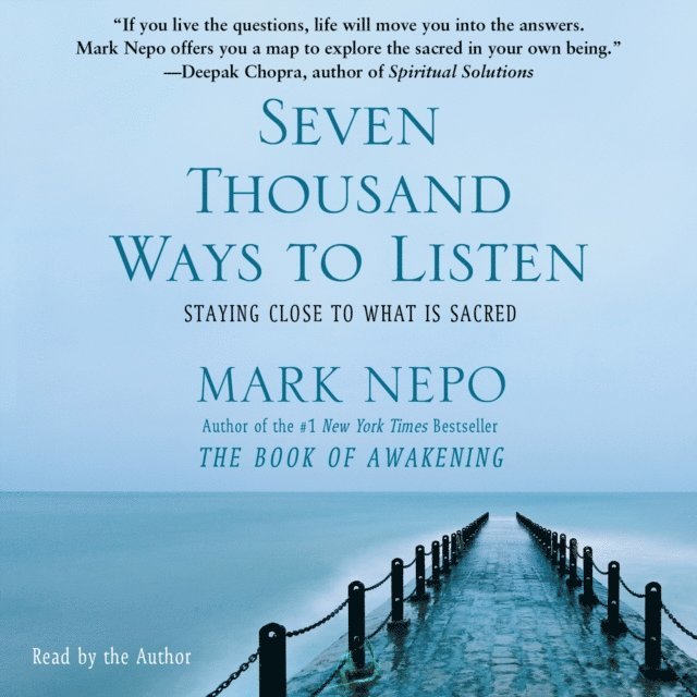 Mark Nepo - Seven Thousand Ways to Listen, Ljudbok