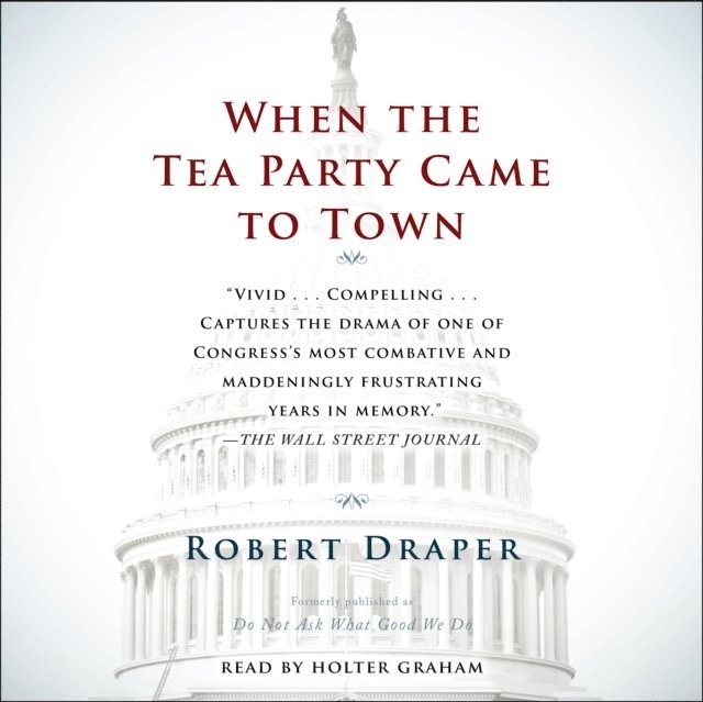 Robert Draper - When the Tea Party Comes to Town, Ljudbok
