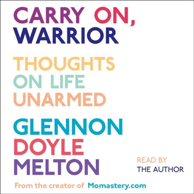 Glennon Doyle Melton - Carry On, Warrior, Ljudbok
