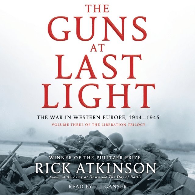 Rick Atkinson - Guns at Last Light, Ljudbok