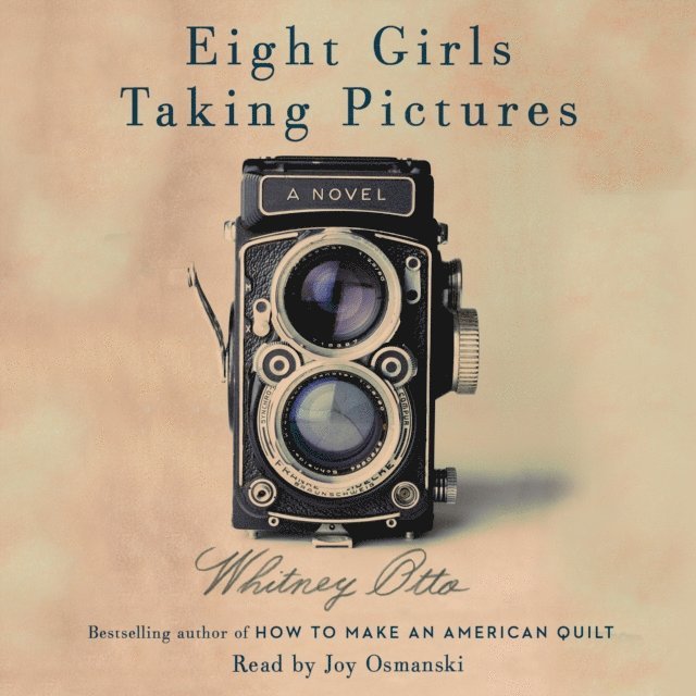 Whitney Otto - Eight Girls Taking Pictures, Ljudbok
