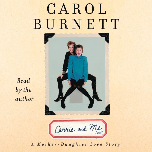 Carol Burnett - Carrie and Me, Ljudbok