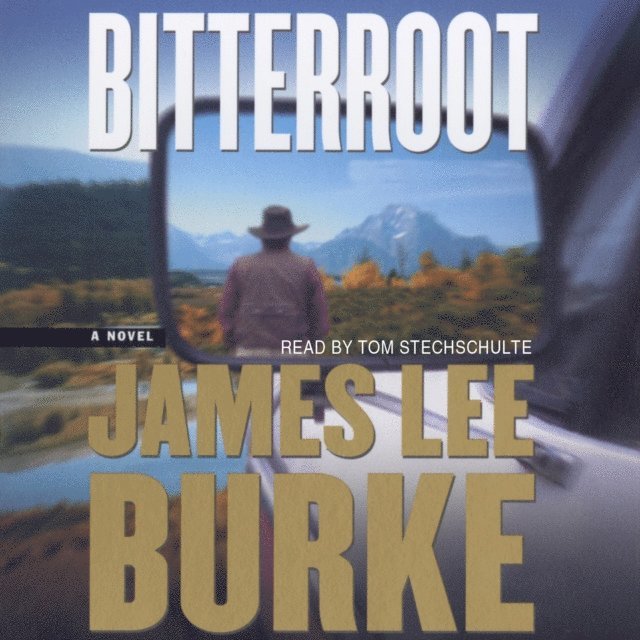 James Lee Burke - Bitterroot, Ljudbok