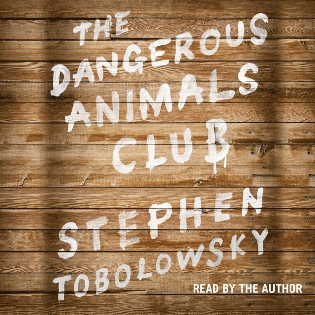 Stephen Tobolowsky - Dangerous Animals Club, Ljudbok