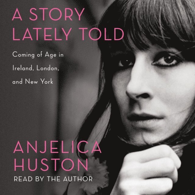 Anjelica Huston - Story Lately Told, Ljudbok