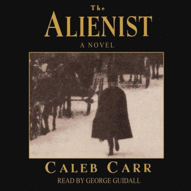 Caleb Carr - Alienist, Ljudbok