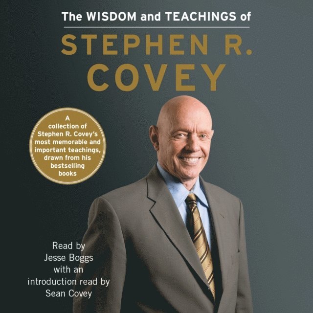 Stephen R. Covey - Wisdom and Teachings of Stephen R. Covey, Ljudbok