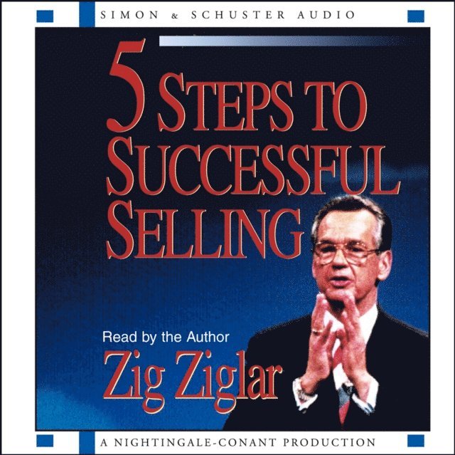 Zig Ziglar - 5 Steps to Successful Selling, Ljudbok