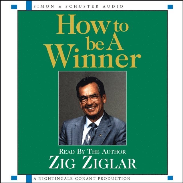 Zig Ziglar - How to be a Winner, Ljudbok