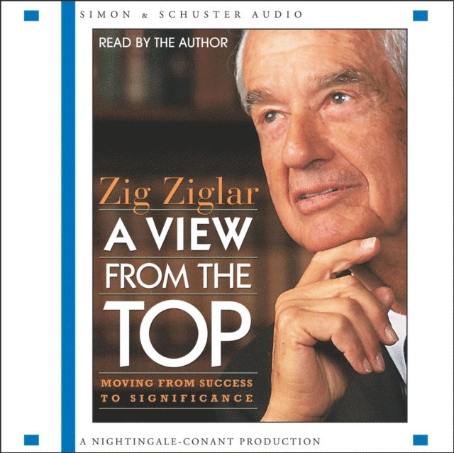 Zig Ziglar - View From The Top, Ljudbok