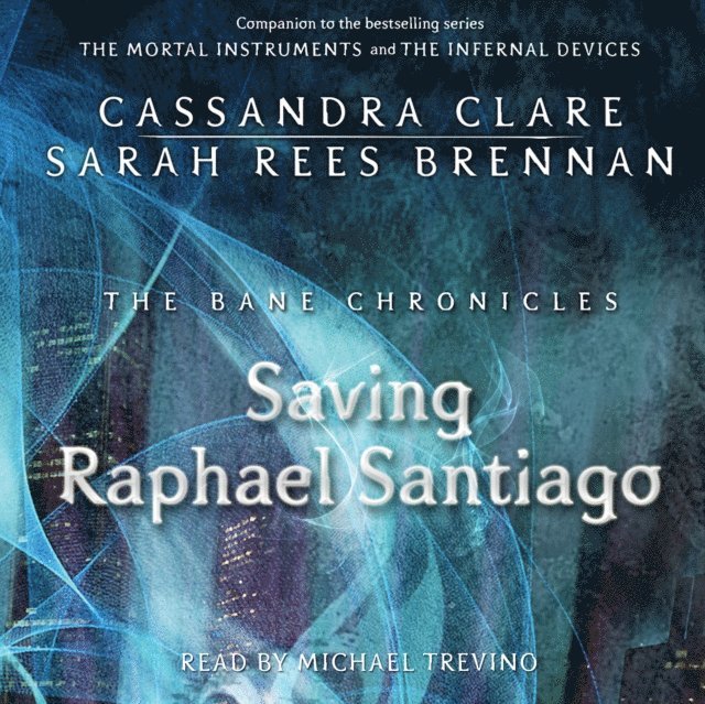 Sarah Rees Brennan, Cassandra Clare - Saving Raphael Santiago, Ljudbok