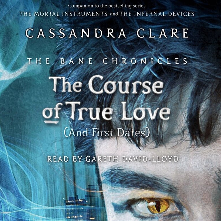 Cassandra Clare - The Course of True Love (and First Dates), Ljudbok