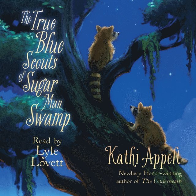 Kathi Appelt - True Blue Scouts of Sugar Man Swamp, Ljudbok