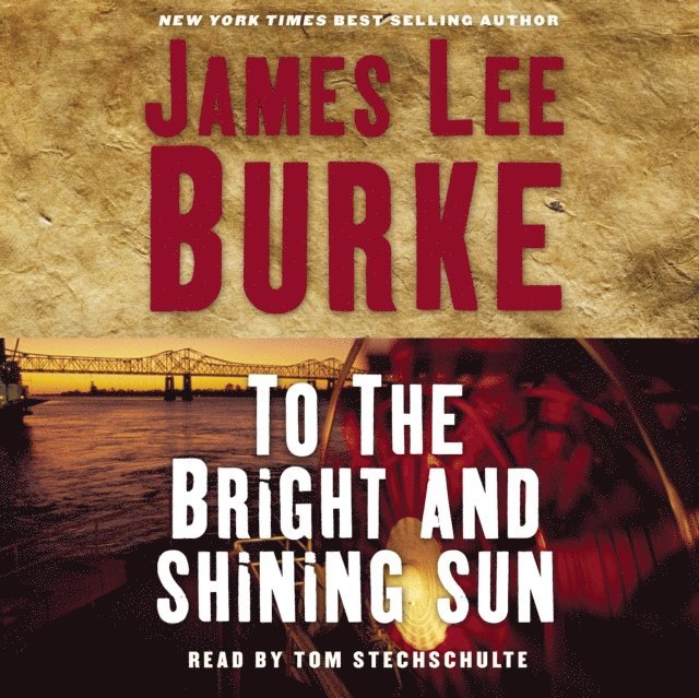 James Lee Burke - To the Bright and Shining Sun, Ljudbok