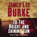 To the Bright and Shining Sun