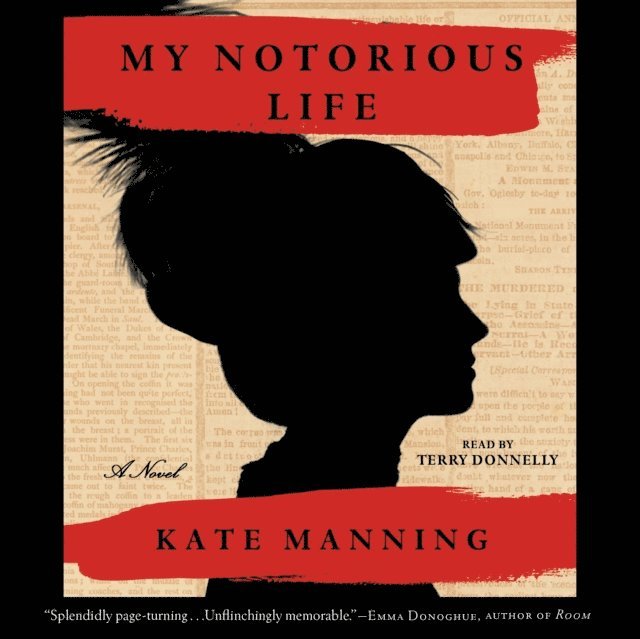 Kate Manning - My Notorious Life, Ljudbok