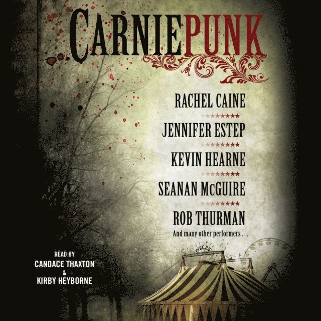 Jennifer Estep, Seanan McGuire, Kevin Hearne, Rob Thurman, Rachel Caine - Carniepunk, Ljudbok
