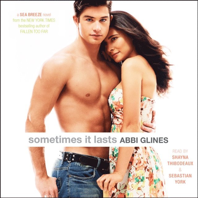 Abbi Glines - Sometimes It Lasts, Ljudbok
