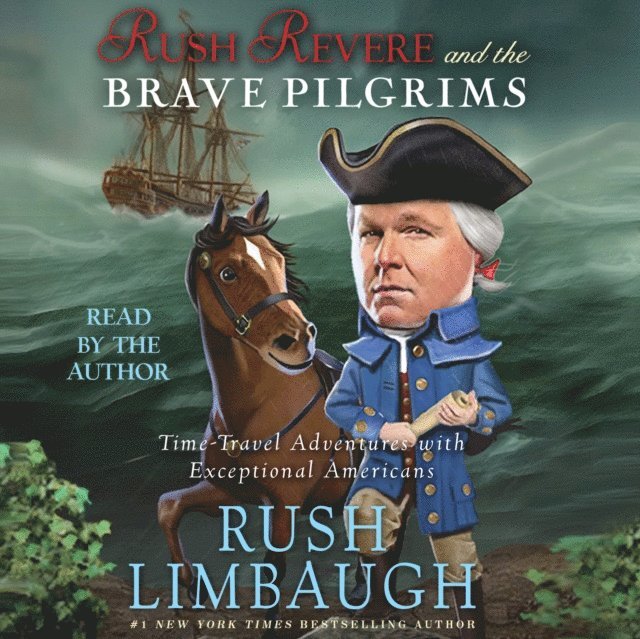 Rush Limbaugh - Rush Revere and the Brave Pilgrims, Ljudbok