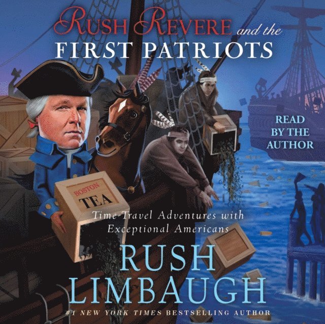 Rush Limbaugh - Rush Revere and the First Patriots, Ljudbok