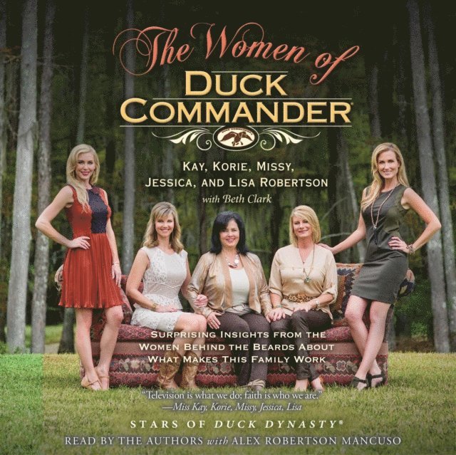 Jessica Robertson, Lisa Robertson, Missy Robertson, Korie Robertson, Kay Robertson - Women of Duck Commander, Ljudbok