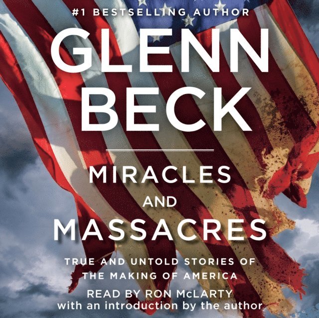 Glenn Beck - Miracles and Massacres, Ljudbok