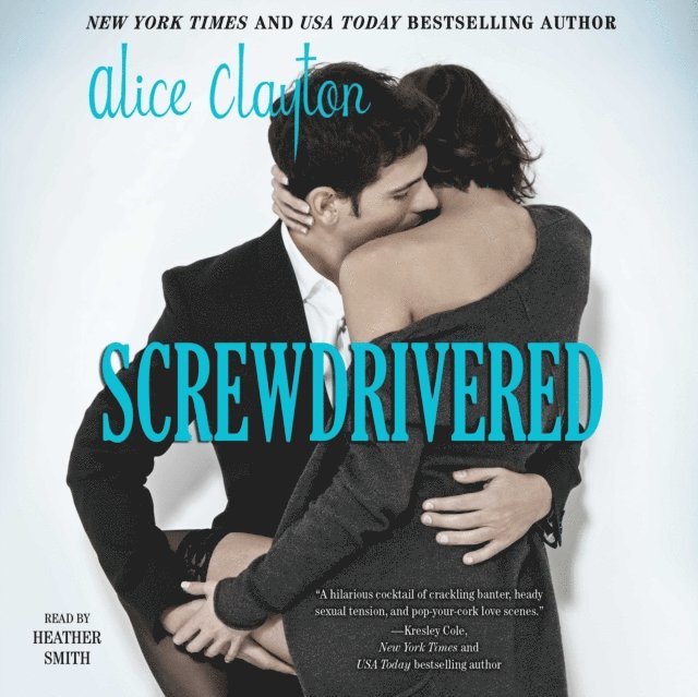 Alice Clayton - Screwdrivered, Ljudbok