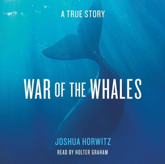 Joshua Horwitz - War of the Whales, Ljudbok