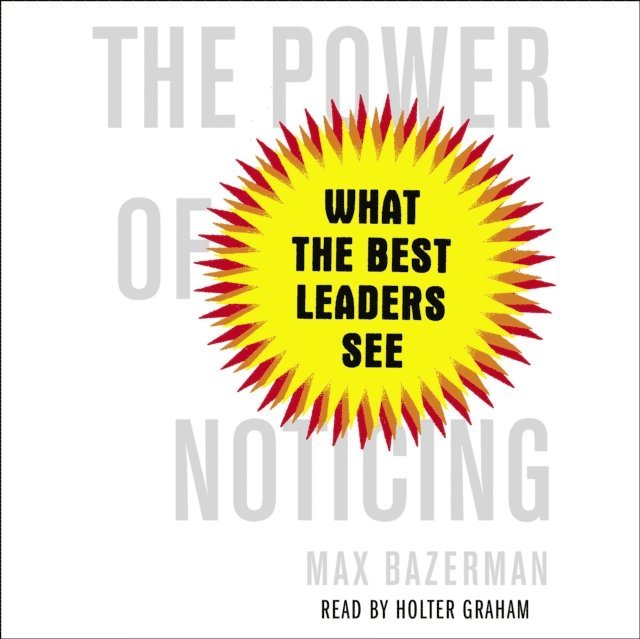 Max Bazerman - Power of Noticing, Ljudbok