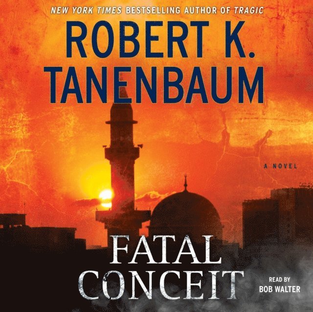 Robert K. Tanenbaum - Fatal Conceit, Ljudbok