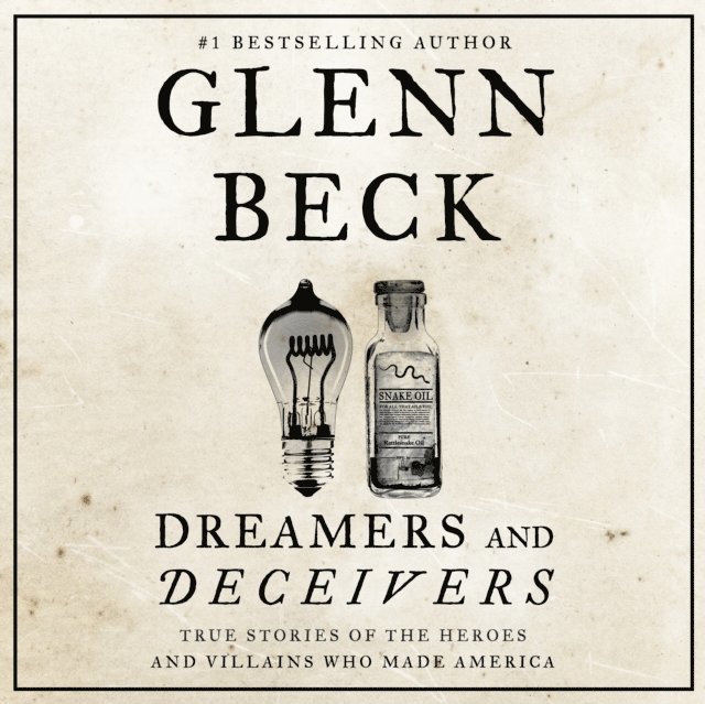 Glenn Beck - Dreamers and Deceivers, Ljudbok