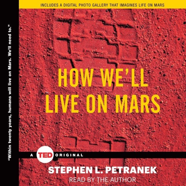 Stephen Petranek - How We'll Live on Mars, Ljudbok