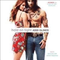 Abbi Glines - Hold On Tight, Ljudbok