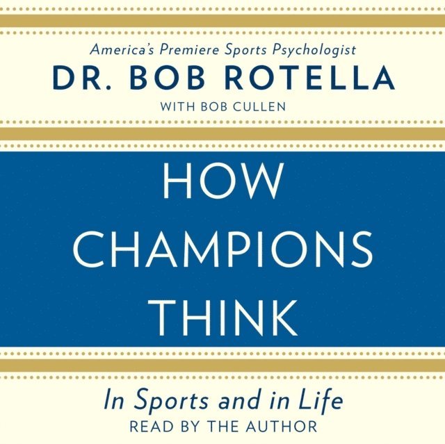 Bob Rotella - How Champions Think, Ljudbok