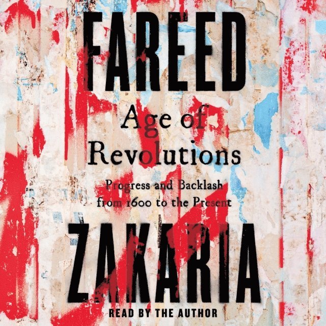 Fareed Zakaria - Age of Revolutions, Ljudbok