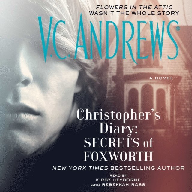 V.C. Andrews - Christopher's Diary: Secrets of Foxworth, Ljudbok