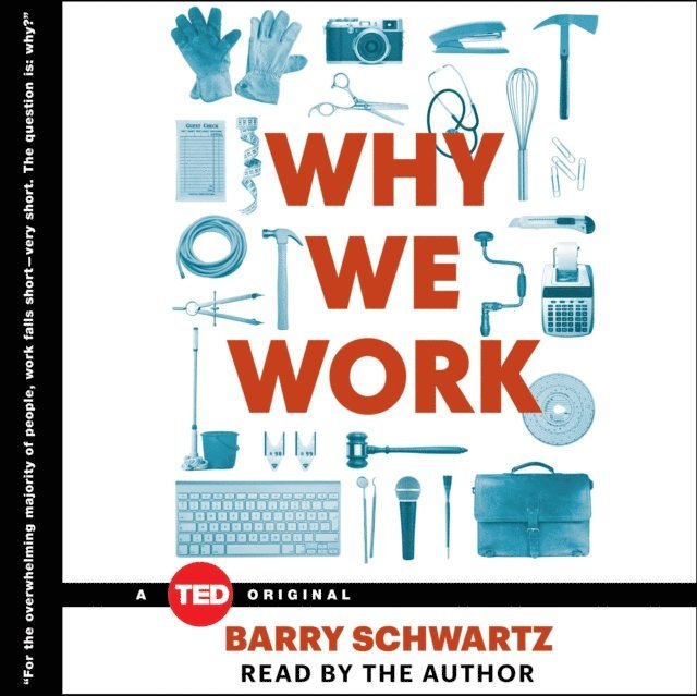 Barry Schwartz - Why We Work, Ljudbok