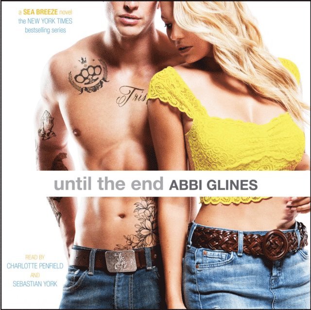 Abbi Glines - Until the End, Ljudbok