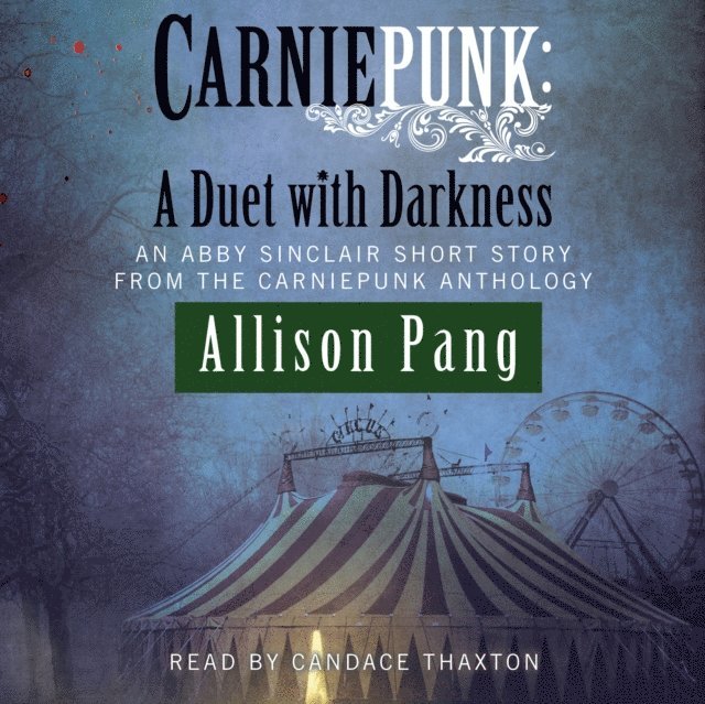 Allison Pang - Carniepunk: A Duet with Darkness, Ljudbok