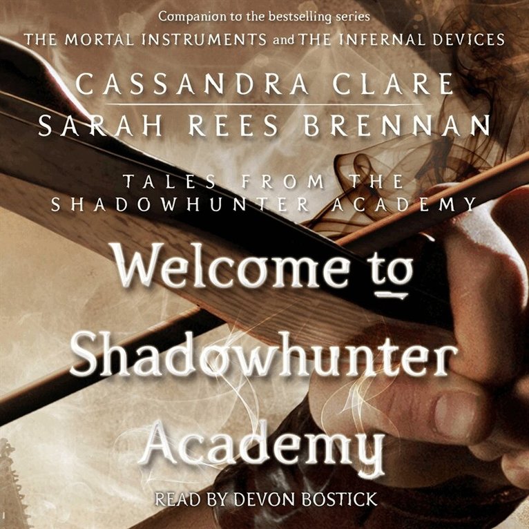Cassandra Clare, Sarah Rees Brennan - Welcome to Shadowhunter Academy, Ljudbok