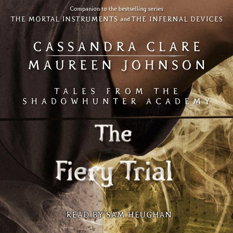 Cassandra Clare, Maureen Johnson - The Fiery Trial, Ljudbok