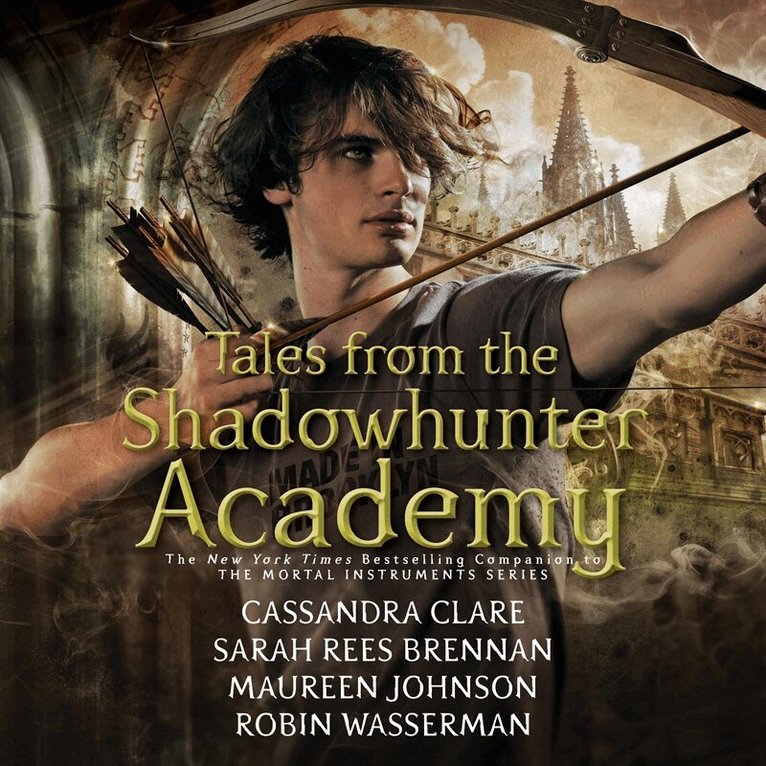 Cassandra Clare, Sarah Rees Brennan, Maureen Johnson, Robin Wasserman - Tales from the Shadowhunter Academy, Ljudbok
