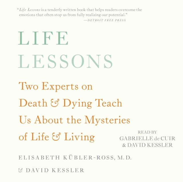 David Kessler, Elisabeth Kubler-Ross - Life Lessons, Ljudbok
