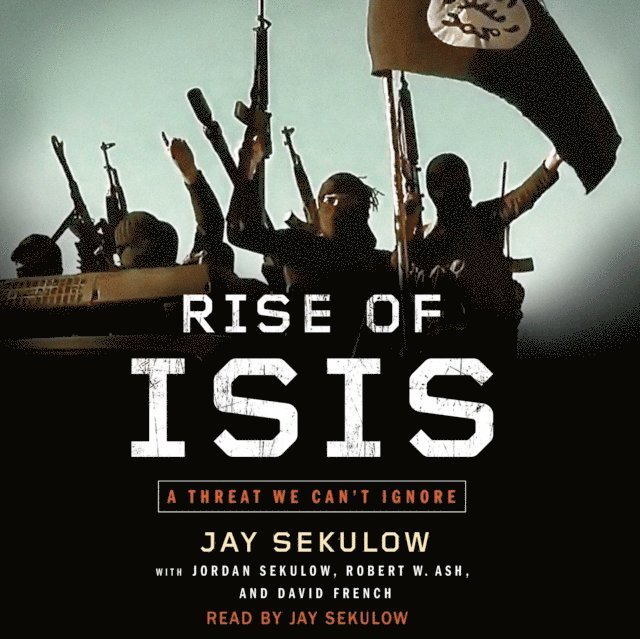 Jay Sekulow - Rise of ISIS, Ljudbok