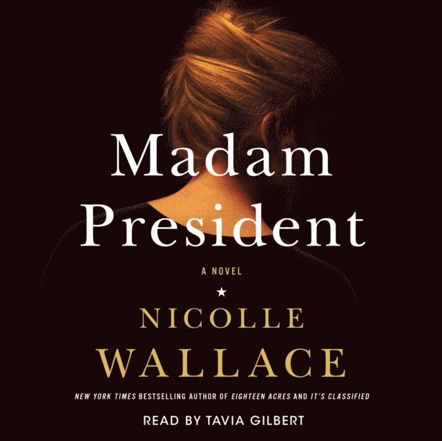 Nicolle Wallace - Madam President, Ljudbok