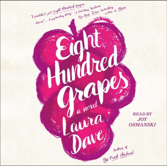 Laura Dave - Eight Hundred Grapes, Ljudbok
